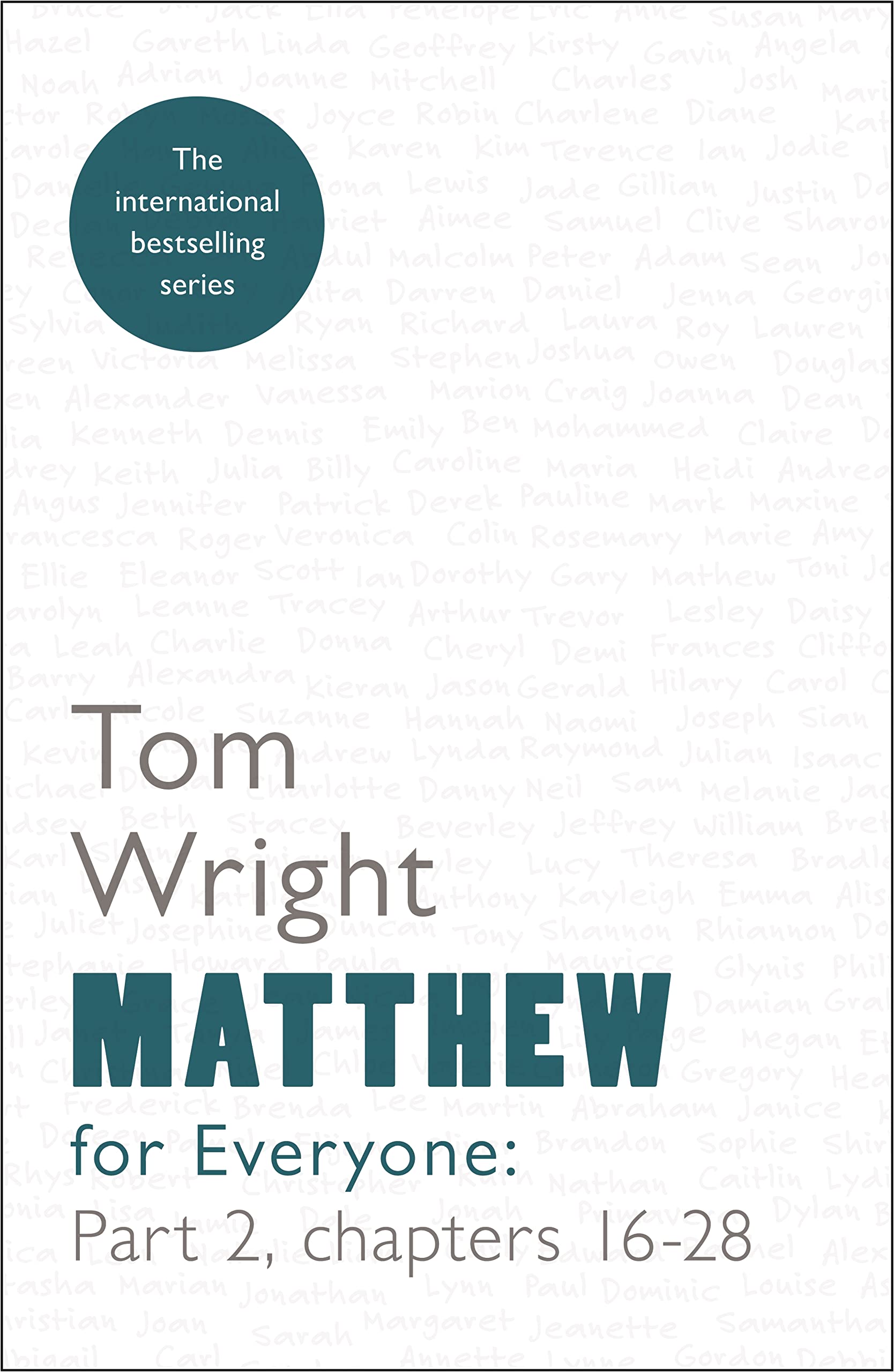 Matthew for Everyone: Part 2: chapters 16-28 (For Everyone Series: New Testament)