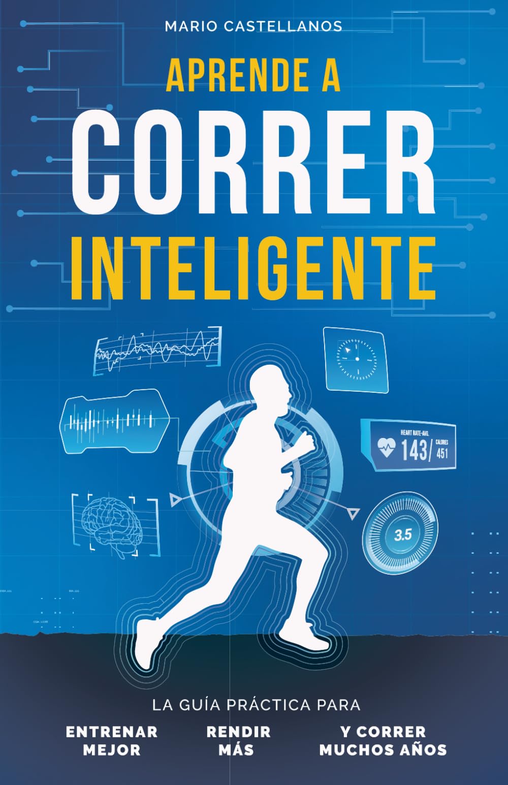 Aprende a correr inteligente (Spanish Edition)