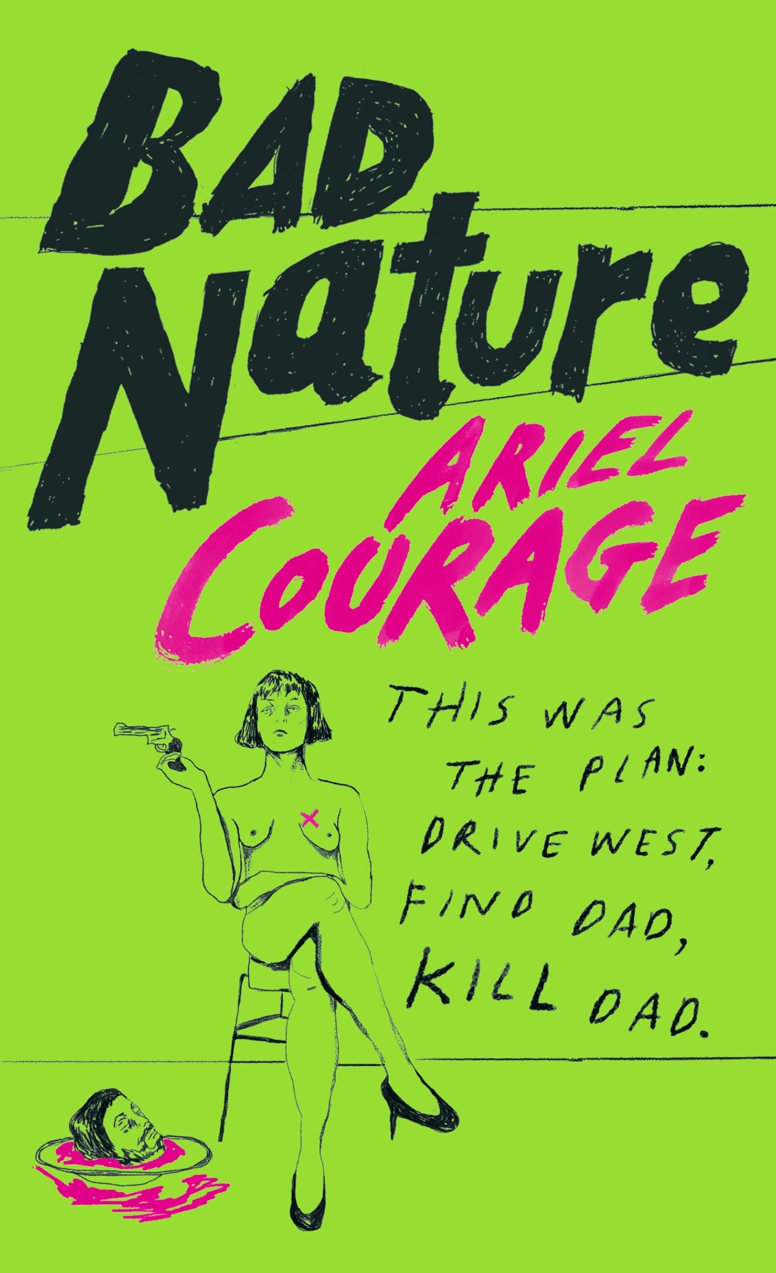 Bad Nature by Ariel Courage HARDBACK 9781784745707