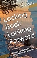 Vista 1 de Looking Back Looking Forward Reflections of Life and Faith from an Aging Baby Boomer