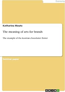 The meaning of arts for brands: The example of the Austrian chocolatier Zotter