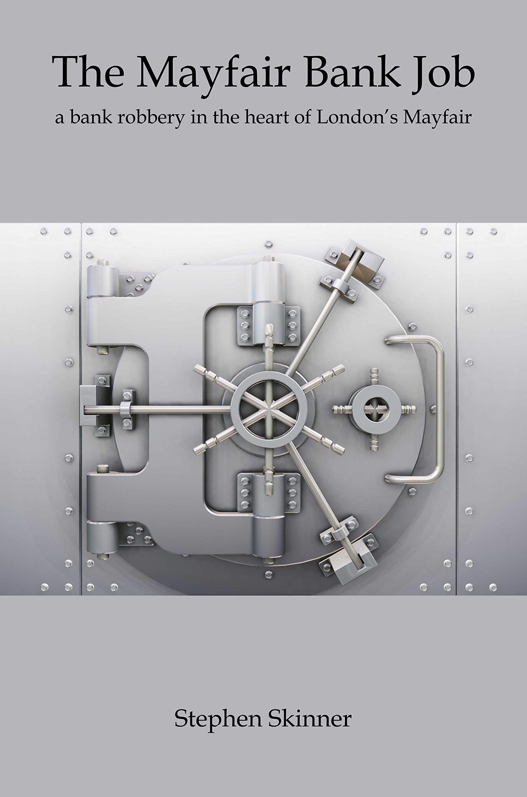 The Mayfair Bank Job: A bank robbery in the heart of London's Mayfair