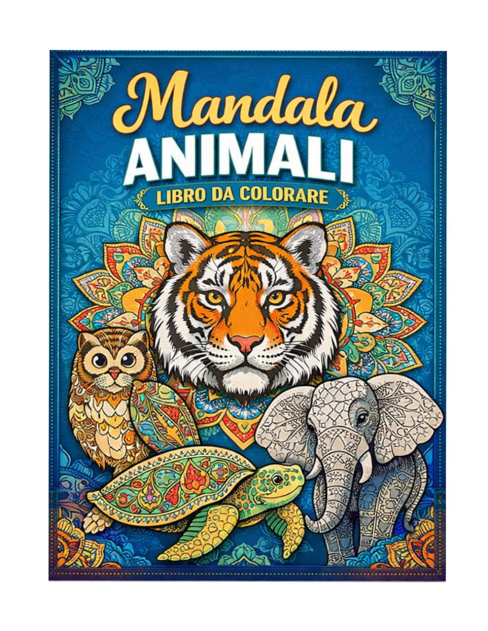 Mandala ANIMALI - Libro da colorare: Più di 50 disegni di mandala animali pronti da colorare