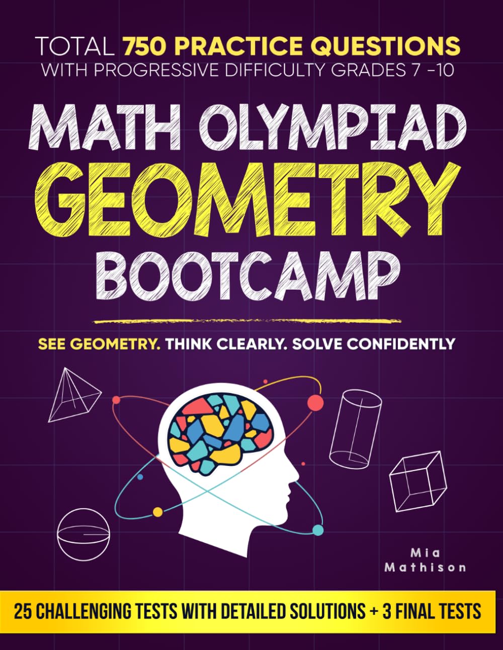 Math Olympiad Geometry Bootcamp: A Progressive Learning System with Multi-Level Practice That Builds Confidence, Strengthens Logical Thinking, and ... Geometry Skills (Math Olympiad Bootcamp)