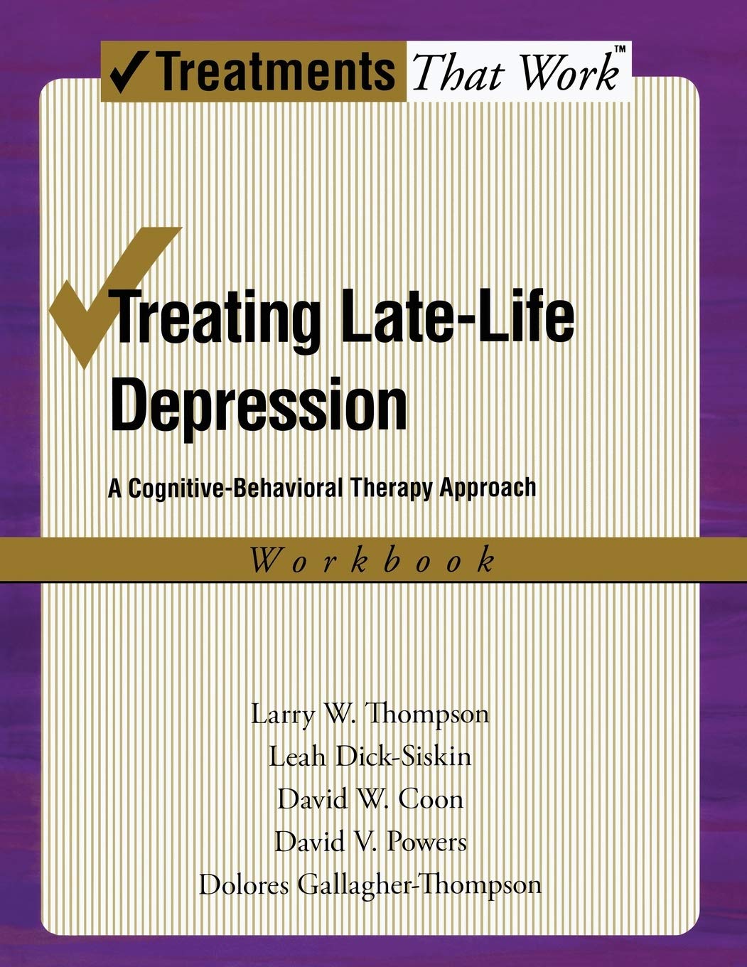 Treating Late Life Depression: A Cognitive-Behavioral Therapy Approach, Workbook (Treatments That Work)
