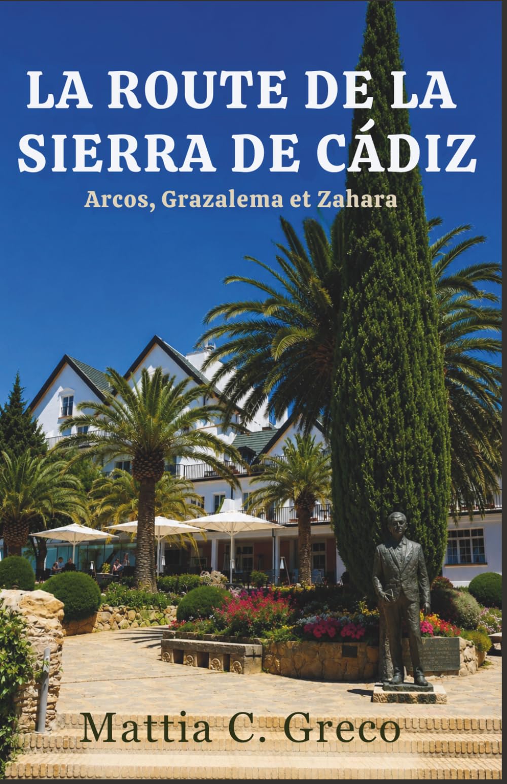 LA ROUTE DE LA SIERRA DE CÁDIZ: Arcos, Grazalema et Zahara (Les villages blancs d'Andalousie)