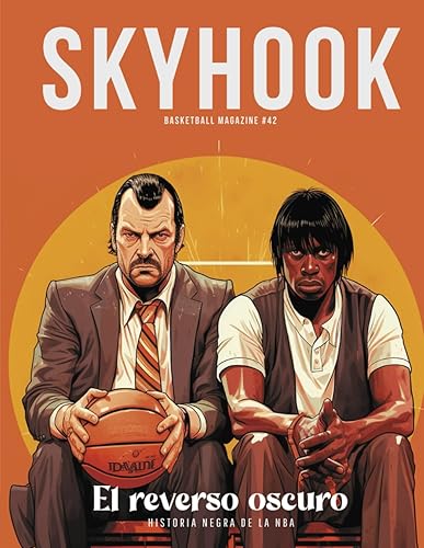 Skyhook #42: El reverso oscuro: Historia negra de la NBA (Colección Skyhook Magazine)