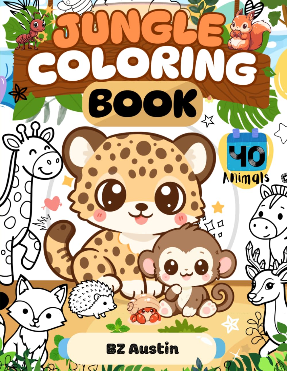 Jungle Coloring Book: A Big Coloring Adventure for Little Explorers — 40 Fun Jungle Animals for Kids Ages 3-8