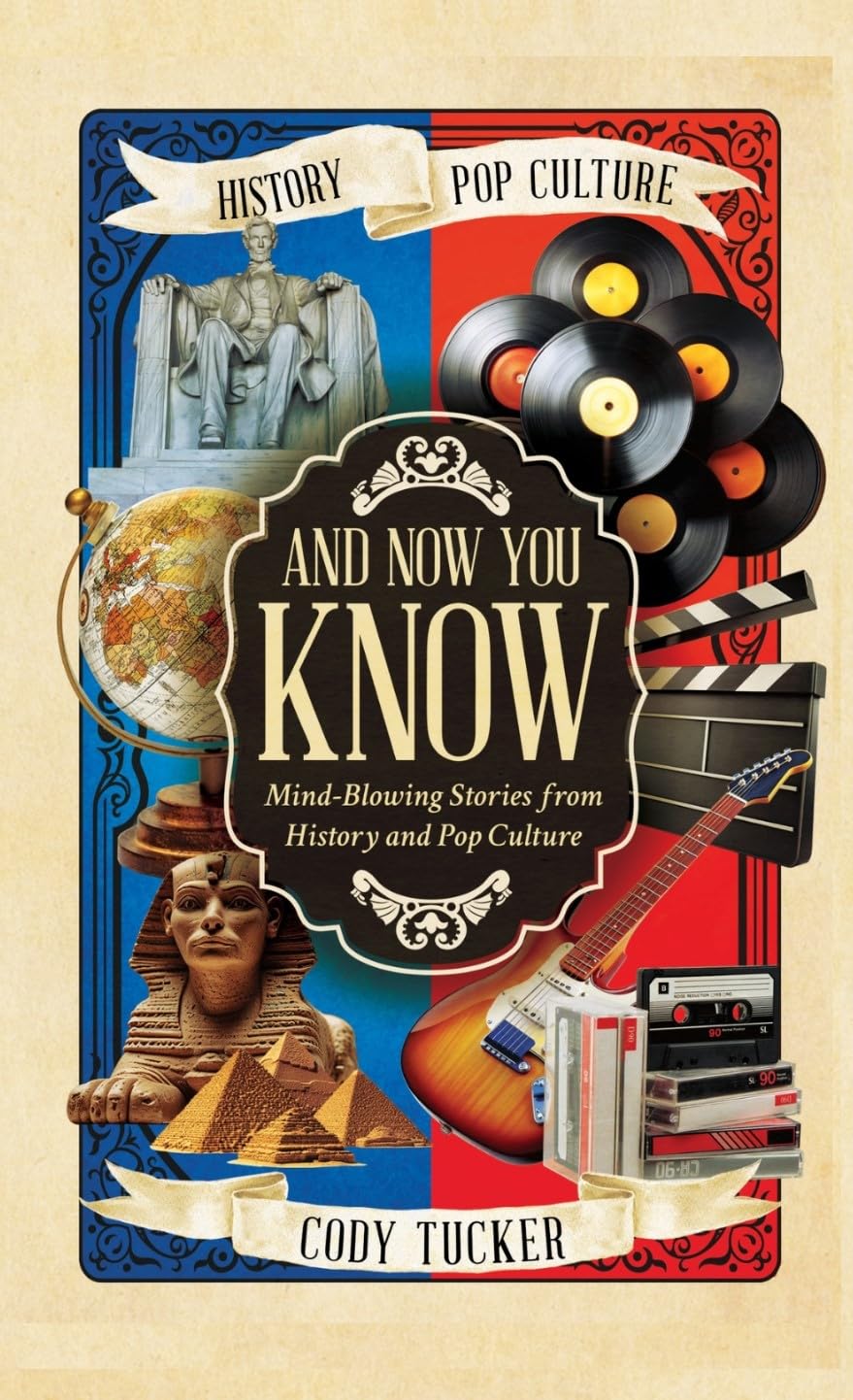 Amazon.com: And Now You Know: Mind-Blowing Stories from History and Pop ...