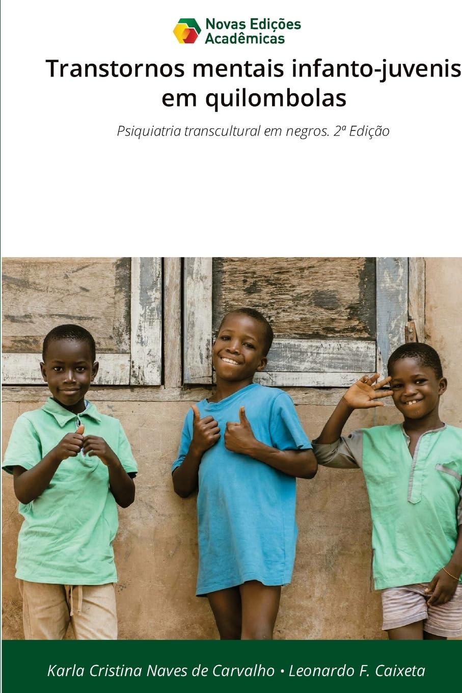Transtornos mentais infanto-juvenis em quilombolas: Psiquiatria transcultural em negros. 2ª Edição