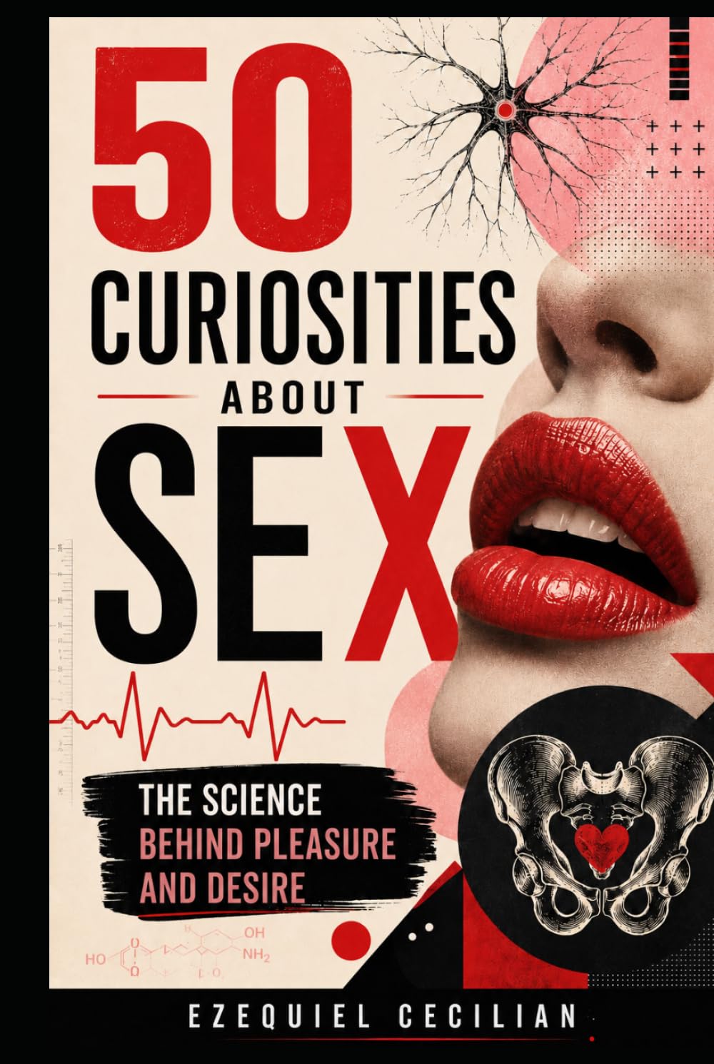 50 Fascinating Facts About Sex: The Science Behind Pleasure and Desire