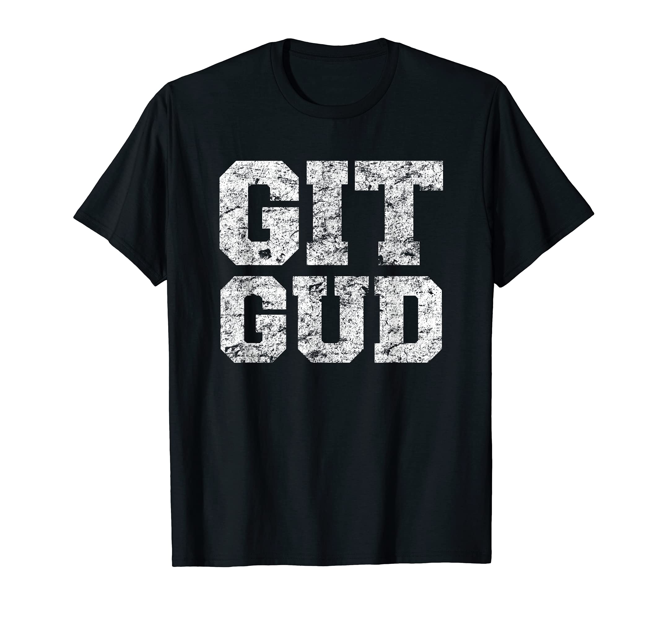 Git Gud for Trash Talking Video Gamers T-Shirt