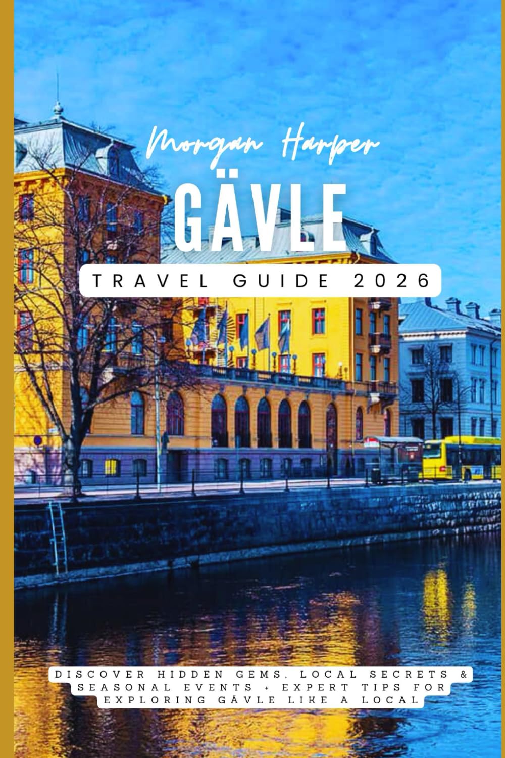 Gävle Travel Guide 2026: Discover Hidden Gems, Local Secrets & Seasonal Events + Expert Tips for Exploring Gävle Like a Local
