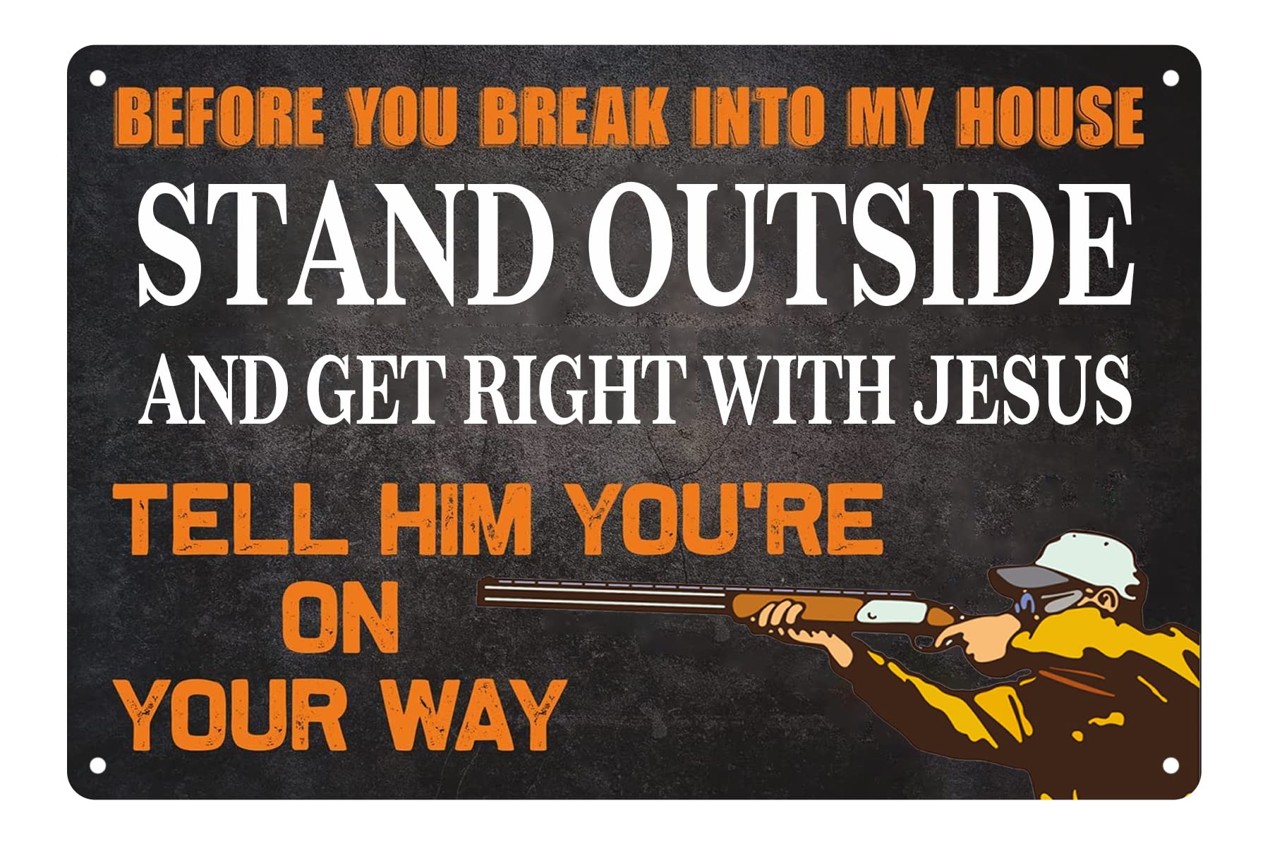 Kwqdozf As Pic 10 8X12 Inch “Before You Break Into My House, Stand Outside And Get Right