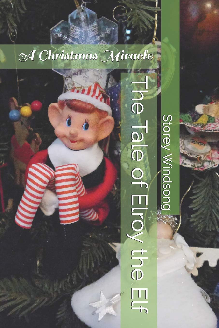 The Tale of Elroy the Elf: A Christmas Miracle