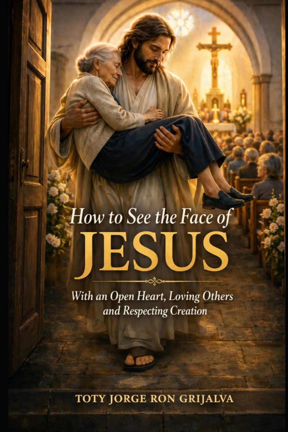 How to See the Face of Jesus: With an Open Heart, Loving Others and Respecting Creation (Colección Camino de Oración)