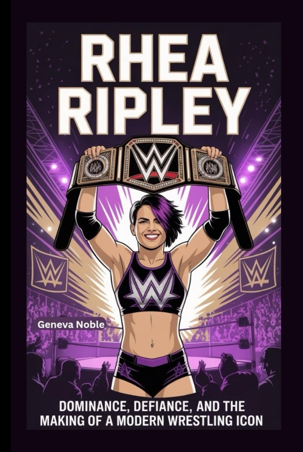 RHEA RIPLEY: Dominance, Defiance, and the Making of a Modern Wrestling Icon