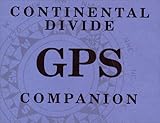  Continental Divide Gps Companion: Colorado, Montana, New Mexico, Wyoming