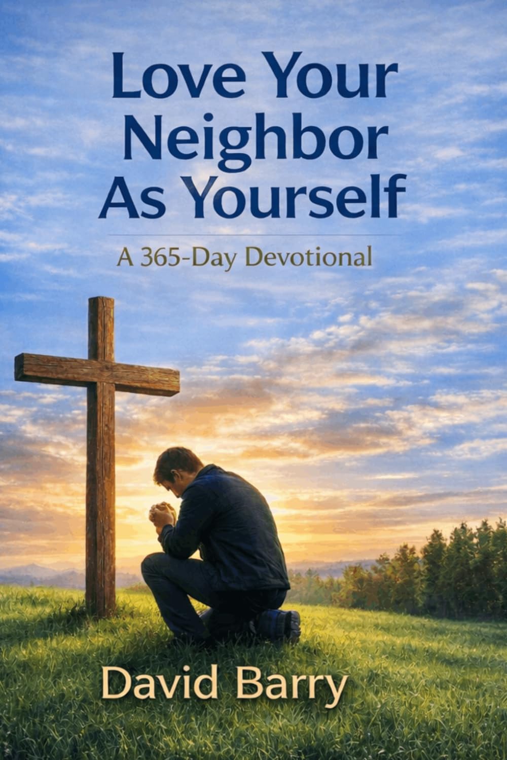 Love Your Neighbor As Yourself: A 365 Day Daily Devotional