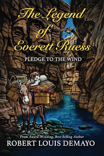 Pledge to the Wind, the Legend of Everett Ruess (Unique