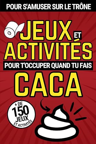 Cahier d’activités pour t’occuper quand tu fais caca: Livre de jeux pour se détendre aux toilettes énigmes blagues devinettes mots-mêlés . Pour tous ... pour se divertir pendant la grosse commission