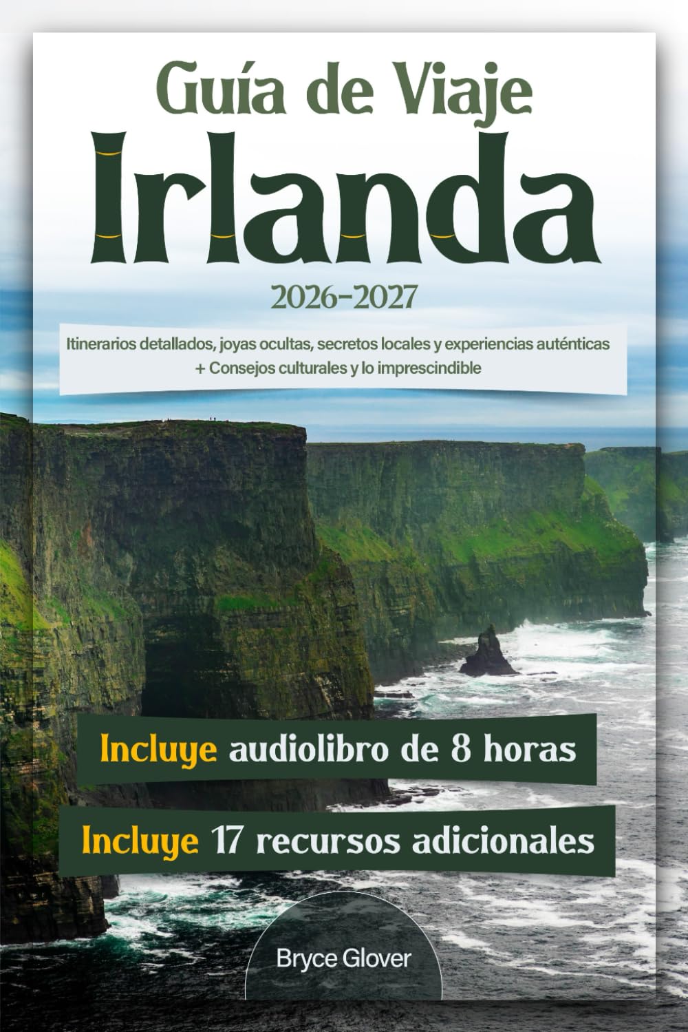 Guía de viaje Irlanda: Itinerarios detallados, joyas ocultas, secretos locales y experiencias auténticas + Consejos culturales y lo imprescindible
