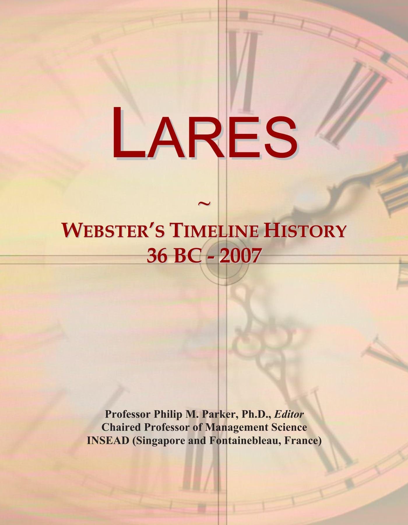 Lares: Webster's Timeline History, 36 BC - 2007