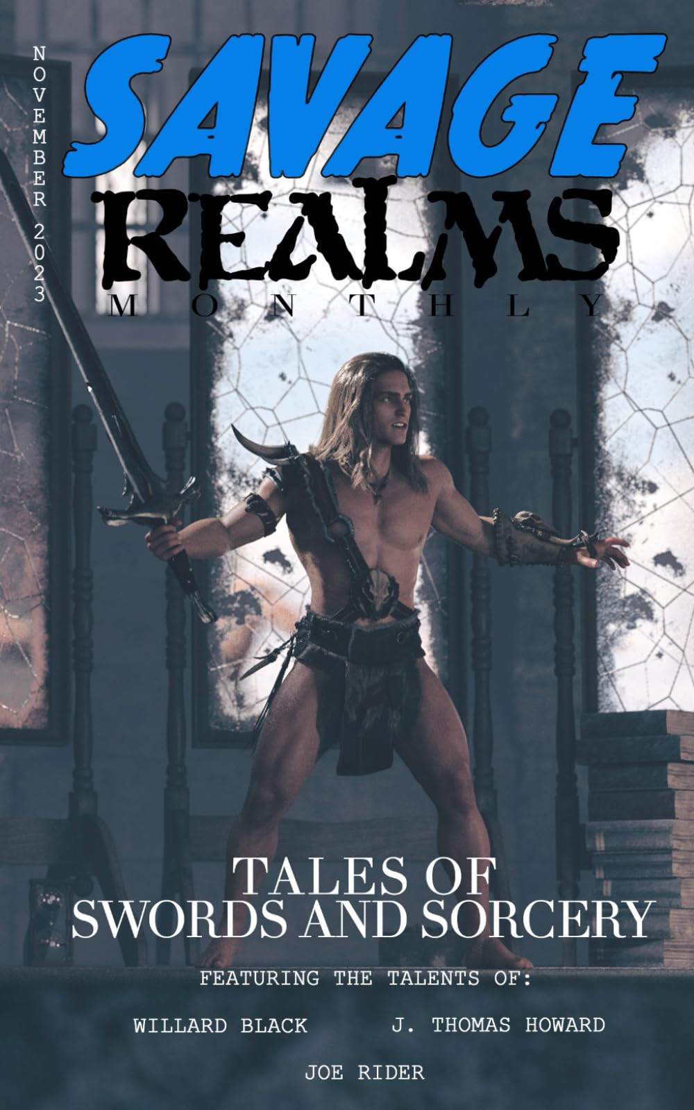 Savage Realms Monthly: November 2023: A collection of dark fantasy sword and sorcery short adventure stories (Savage Realms Monthly Dark Fantasy Sword and Sorcery Adventure Magazine)