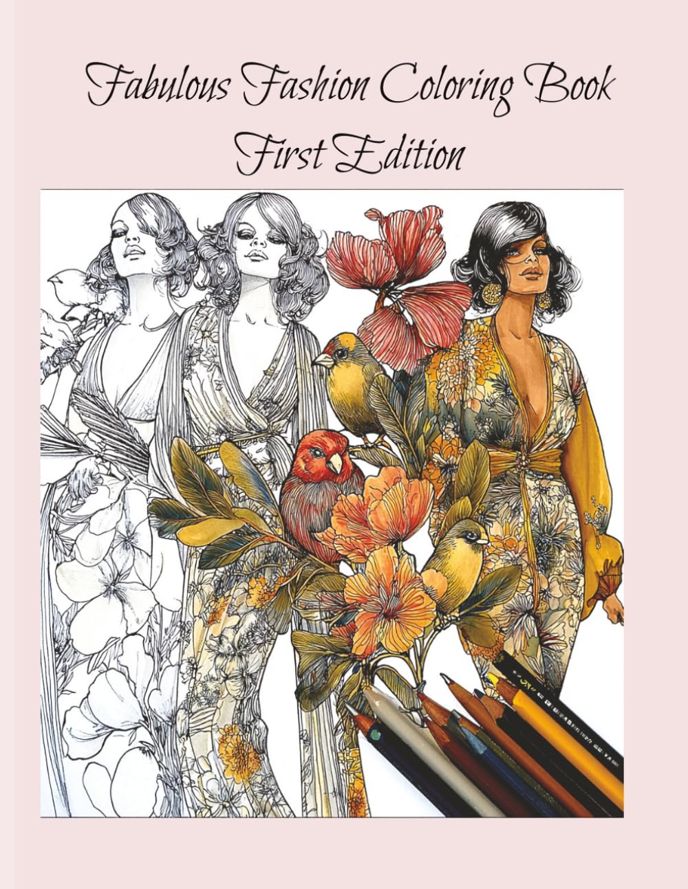 Transformation: Stress Reduction Coloring Book: Fabulous Fashions