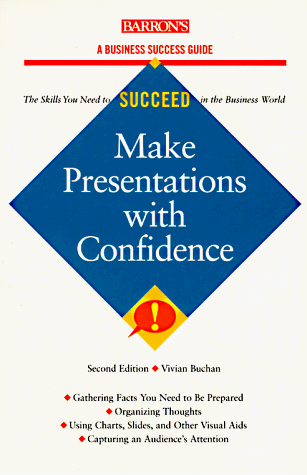 Make Presentations With Confidence (Barron's Business Success Guides)
