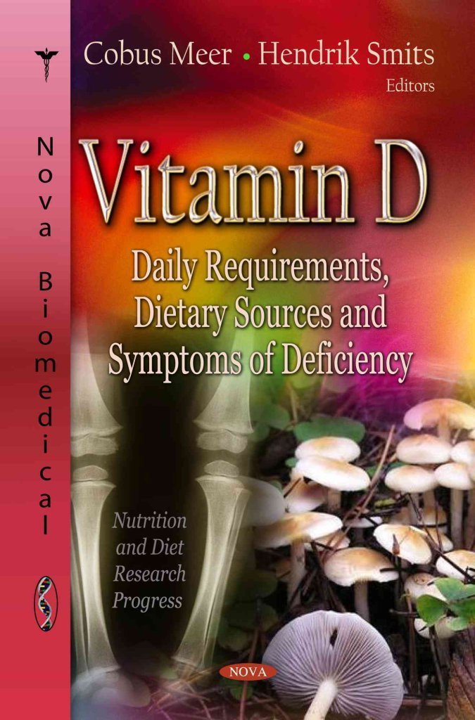 [(Vitamin D : Daily Requirements, Dietary Sources and Symptoms of Deficiency)] [Edited by Cobus Meer ] published on (November, 2013)