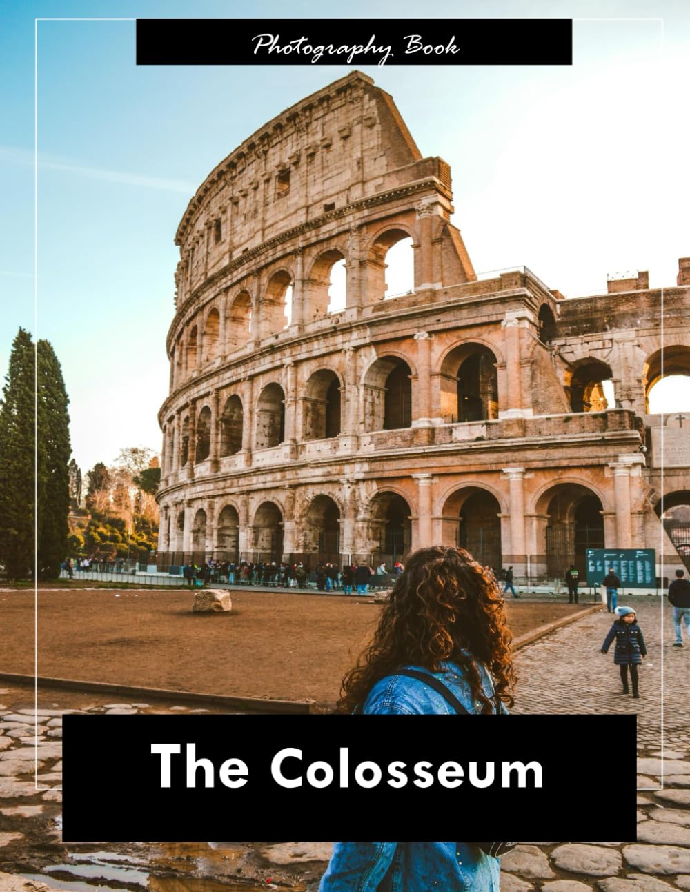 The Colosseum: A Monumental Ode in Stone — Evocative Photography of Rome’s Eternal Grandeur and Ancient Spectacle