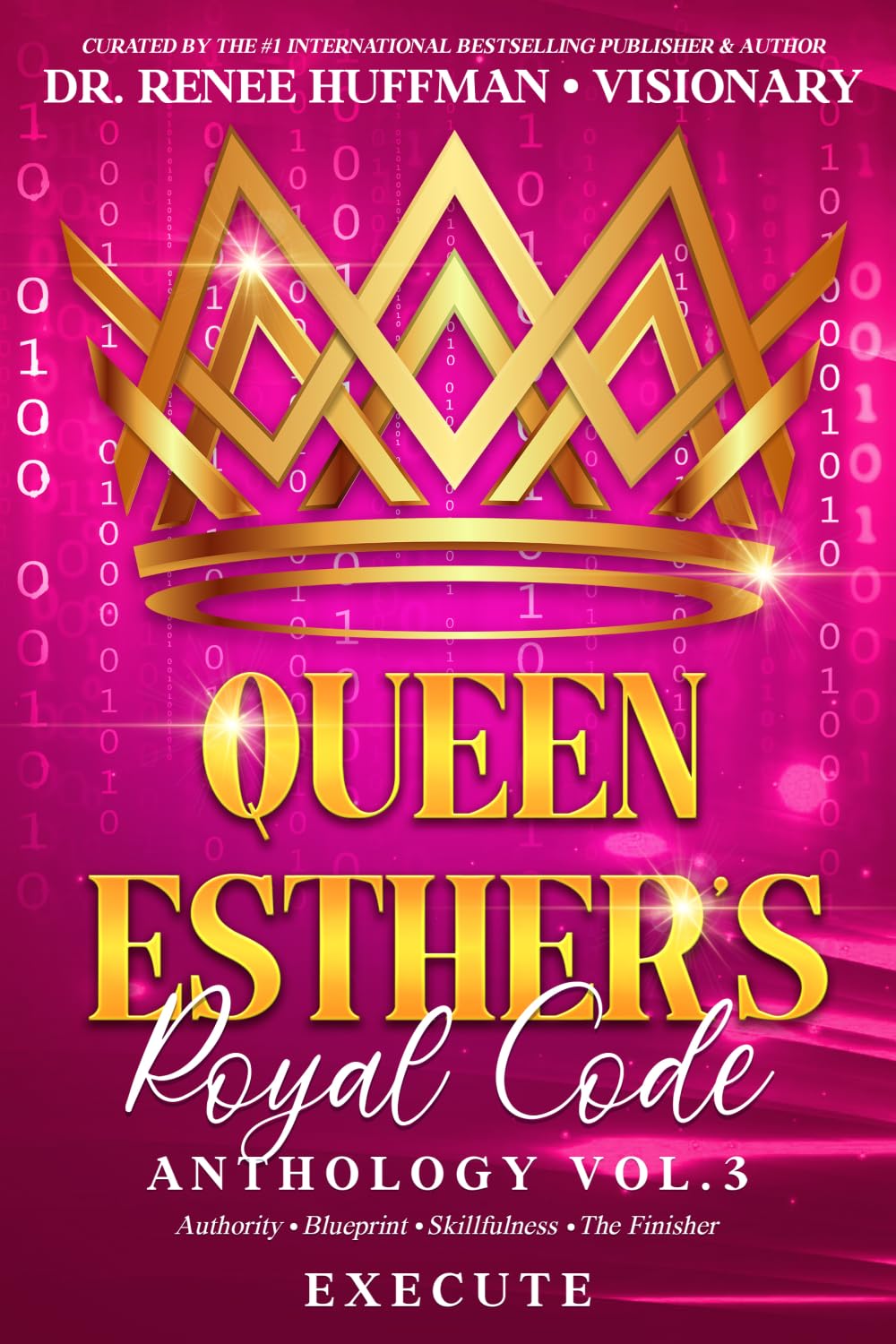 Queen Esther’s Royal Code:Execute: Authority, Blueprint, Skillfulness, The Finisher