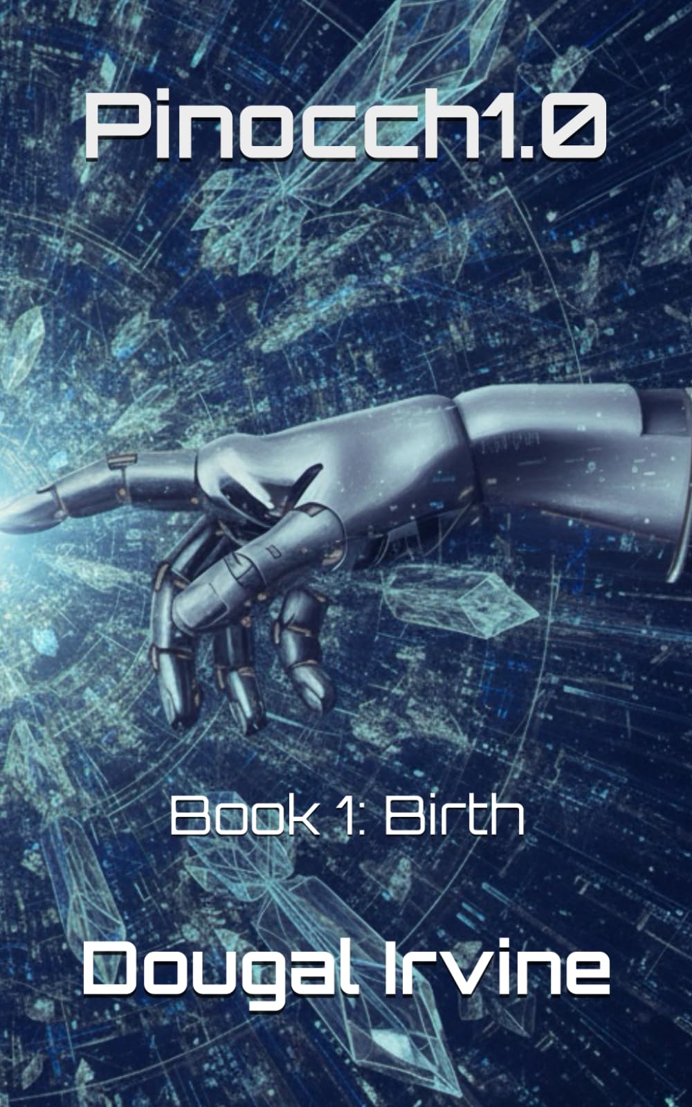 Pinocch1.0: Book 1: Birth (Pinocch1.0: A.I. Adventures)