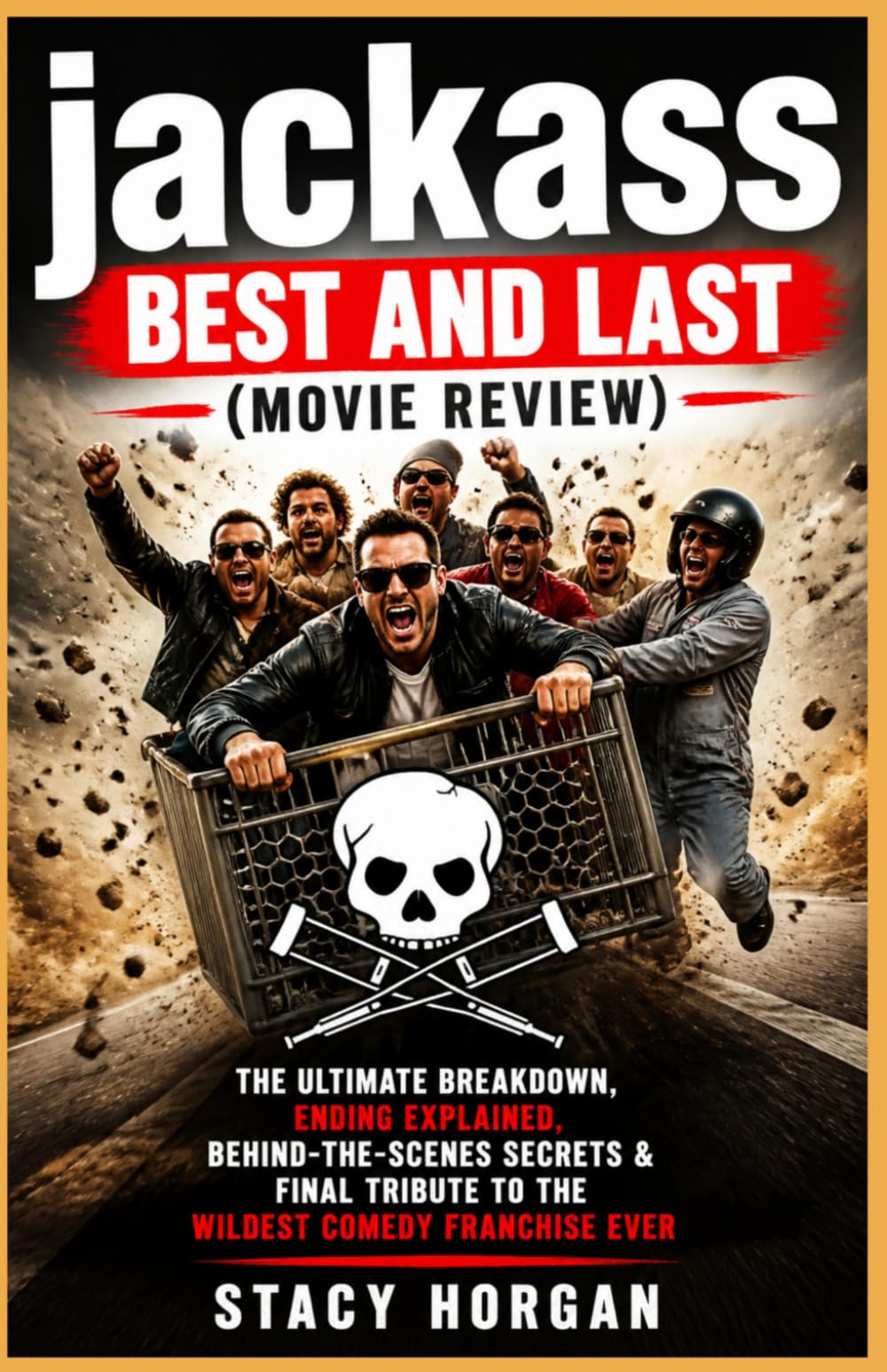 Jackass: Best and Last (Movie Review): The Ultimate Breakdown, Ending Explained, Behind-the-Scenes Secrets & Final Tribute to the Wildest Comedy Franchise Ever
