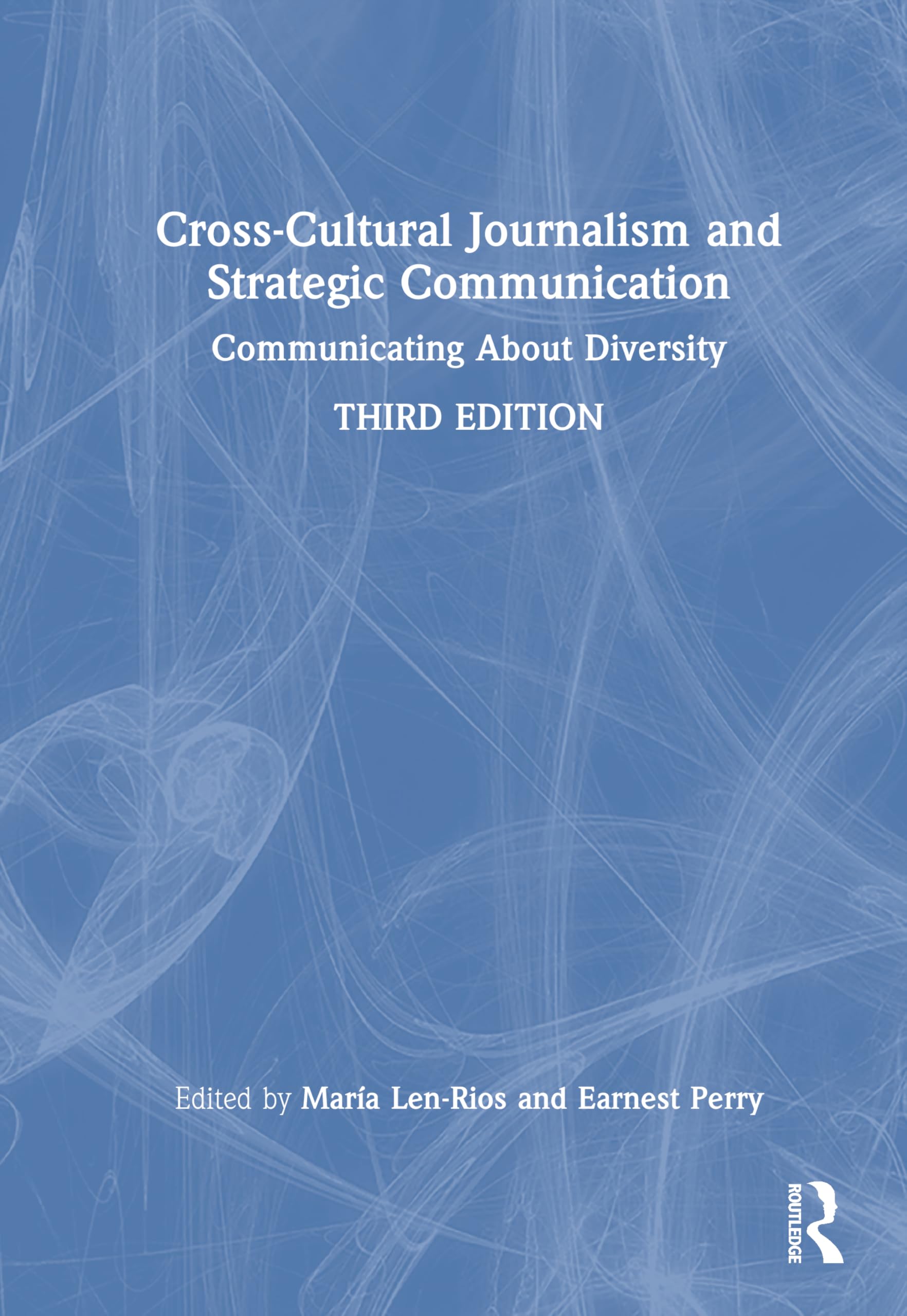Cross-Cultural Journalism and Strategic Communication: Communicating About Diversity