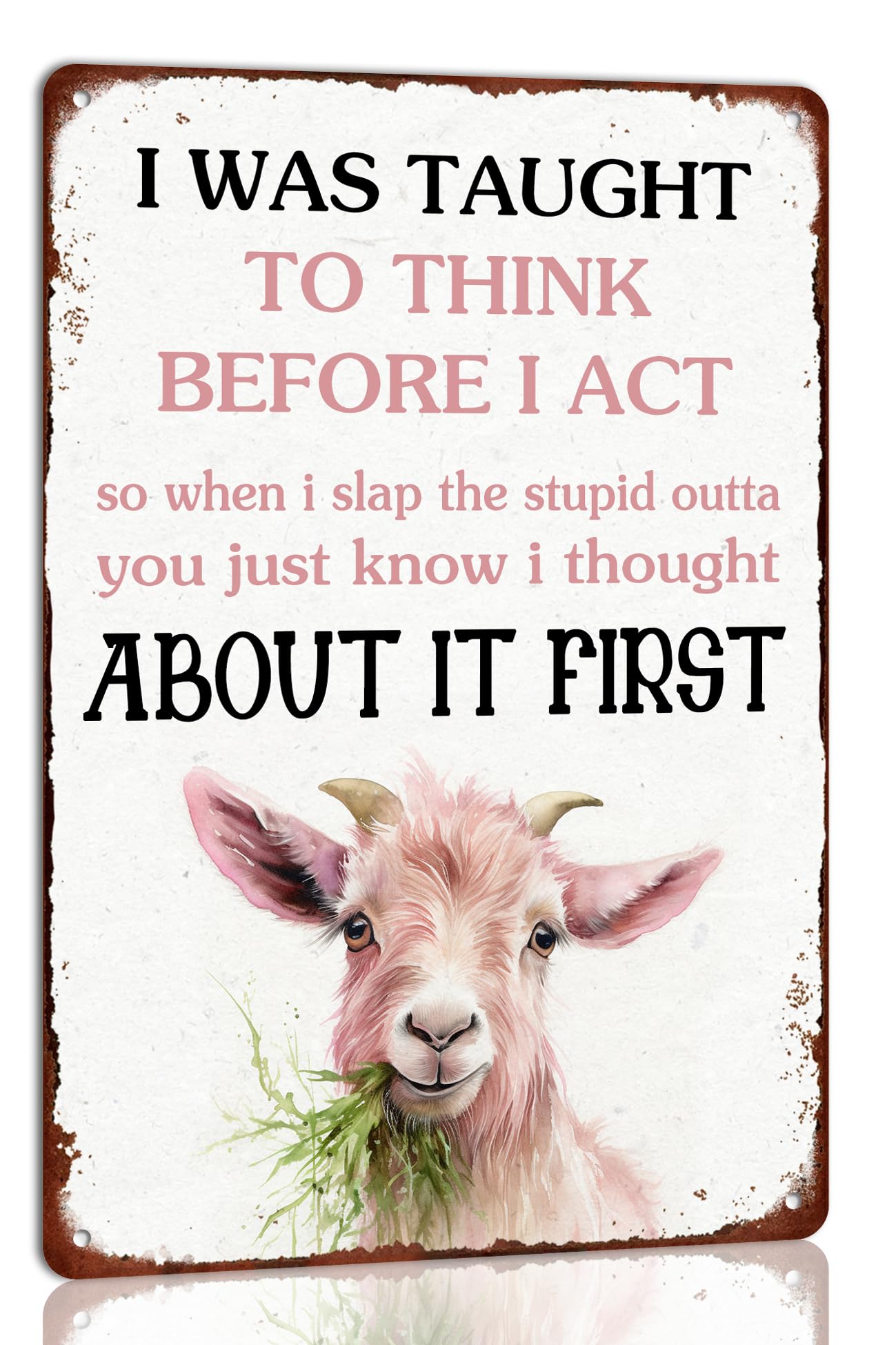 Funny Goat Metal Sign I Was Taught to Think Before I Act Retro Tin Sign Home Kitchen Bar Cafe Club Farm Cave Wall Art Decor Goat Lover Decor 8x12 Inch