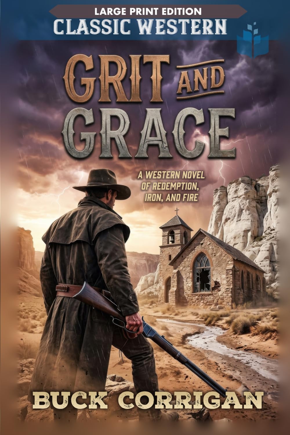 Grit and Grace Large Print: A Western Novel of Redemption, Iron and Fire