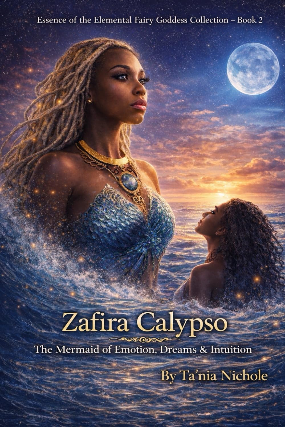 Essence of the Elemental Fairy Goddess Collection – Book 2: Zafira Calypso: The Mermaid of Emotion, Dreams & Intuition A Spiritual Awakening Journey of Healing, Balance & Inner Wisdom