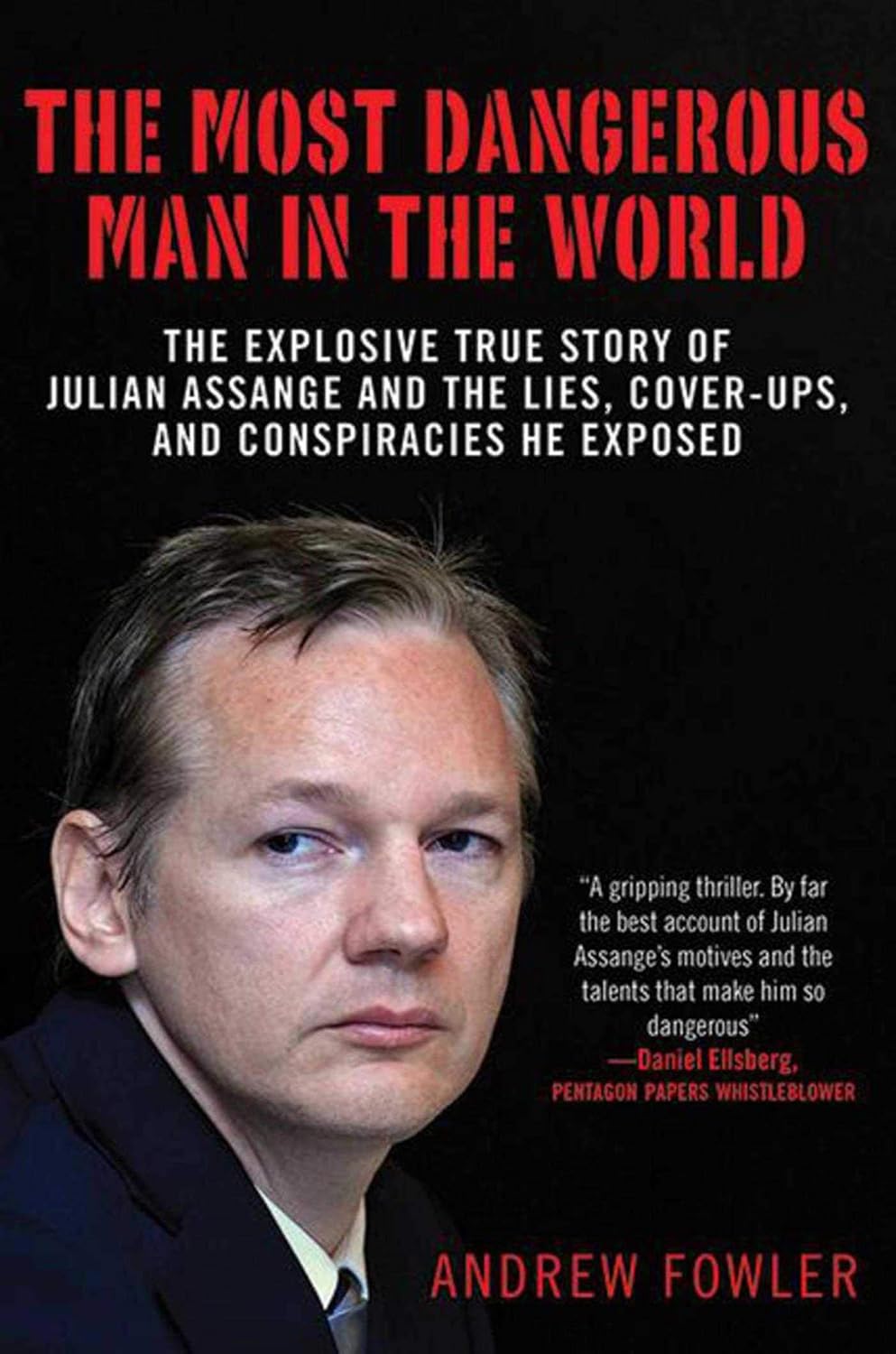 The Most Dangerous Man in the World The Explosive True The Most Dangerous Man in the World The Explosive True