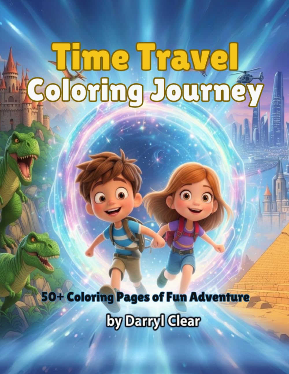 Time-Travel Coloring Journey 50+ Coloring Pages of Fun Adventure
