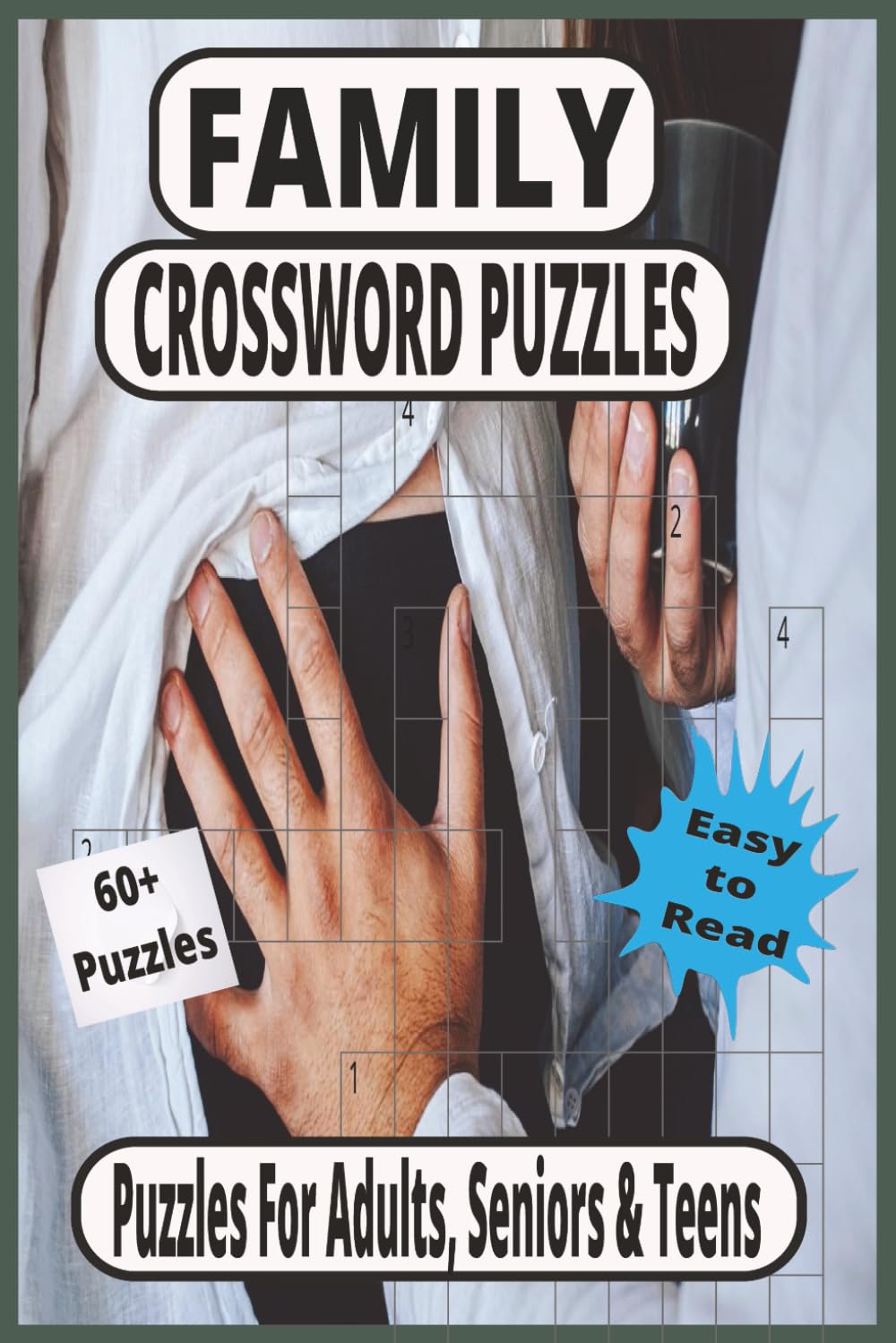 60+ Family-Friendly Crosswords: Easy Word Challenges to Bring Generations Together for Fun & Mental Exercise
