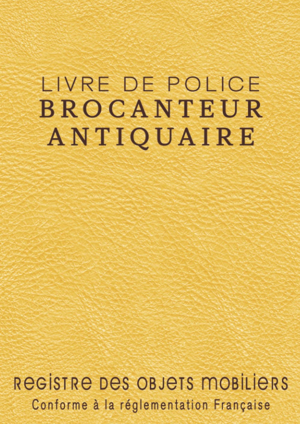 Registre Professionnel pour Brocanteurs et Antiquaires - Livre de Police en Imitation Cuir Jaune