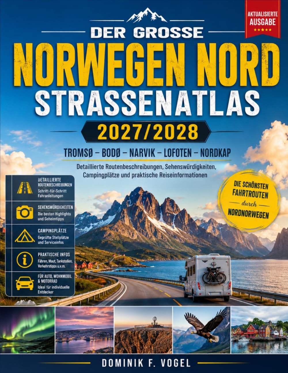 Der große Norwegen Nord Straßenatlas 2027/2028: Tromsø – Bodø – Narvik – Lofoten – Nordkap | Detaillierte Routenbeschreibungen, Sehenswürdigkeiten, Campingplätze und praktische Reiseinformationen