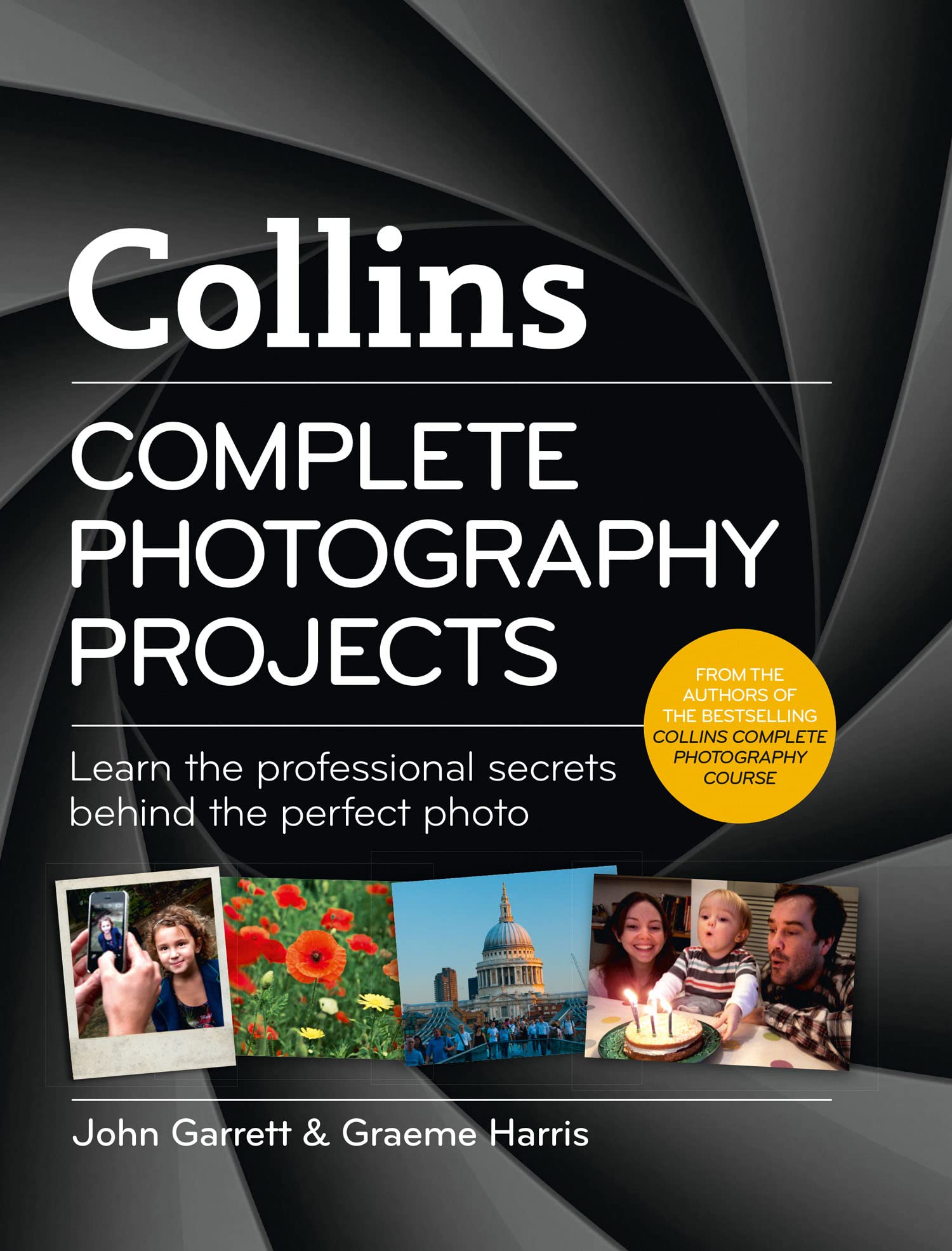 Collins Complete Photography Projects: A Project-Based Digital Manual for Mastering Creative Camera Techniques