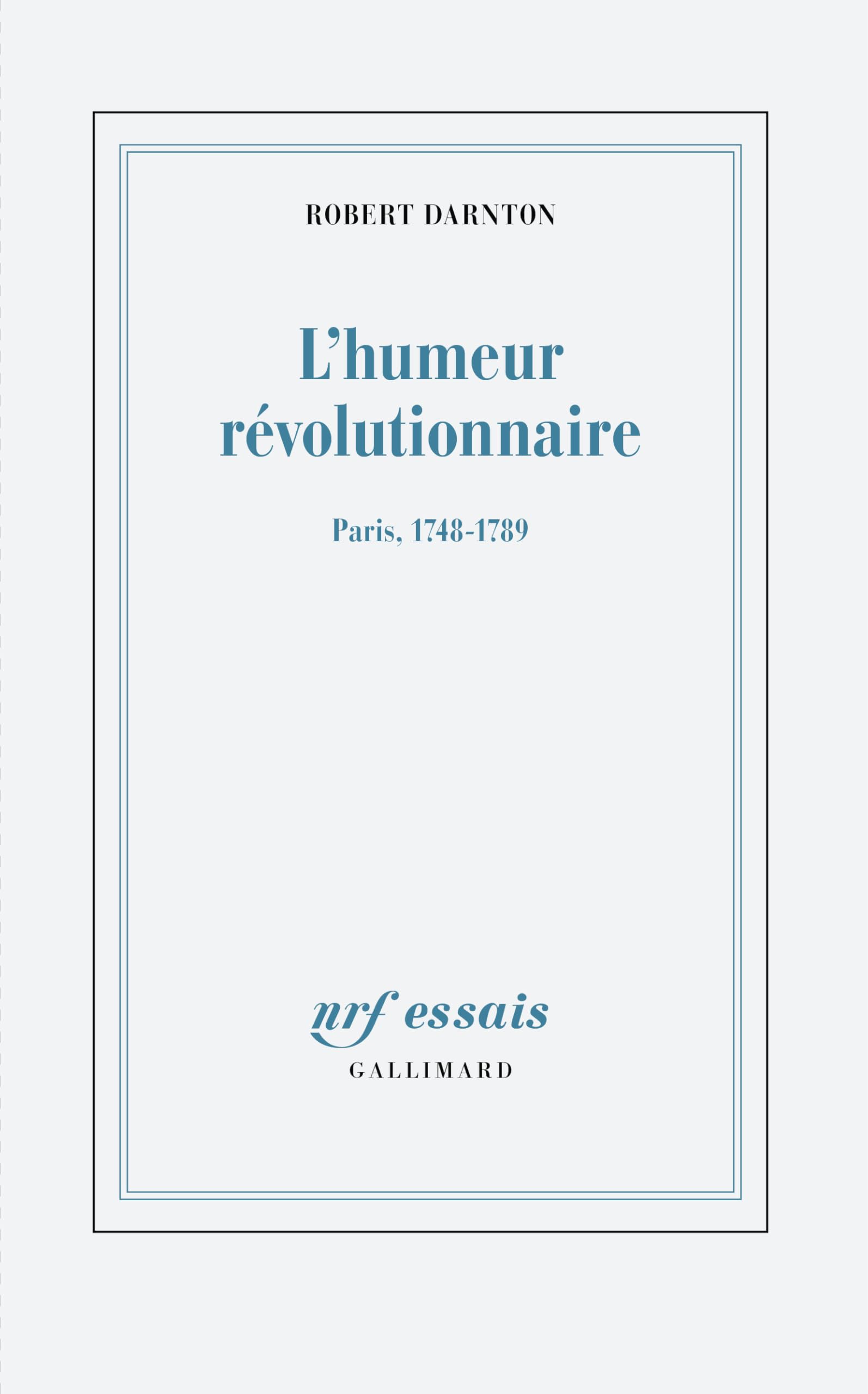 L'humeur révolutionnaire: Paris, 1748-1789