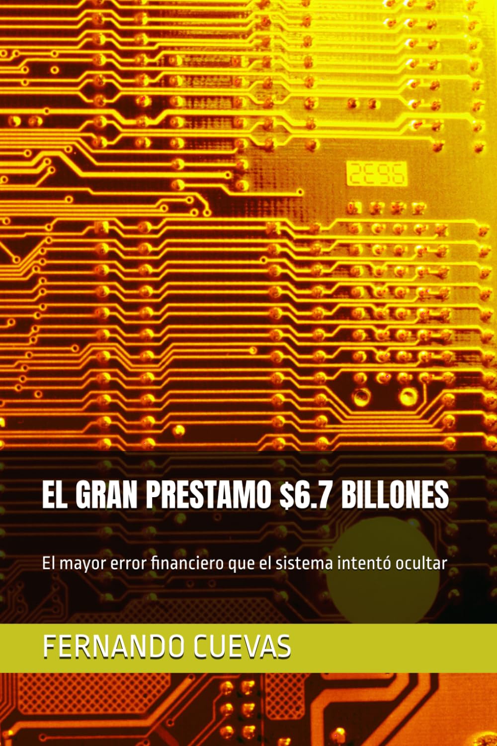 EL GRAN PRESTAMO $6.7 BILLONES: El mayor error financiero que el sistema intentó ocultar
