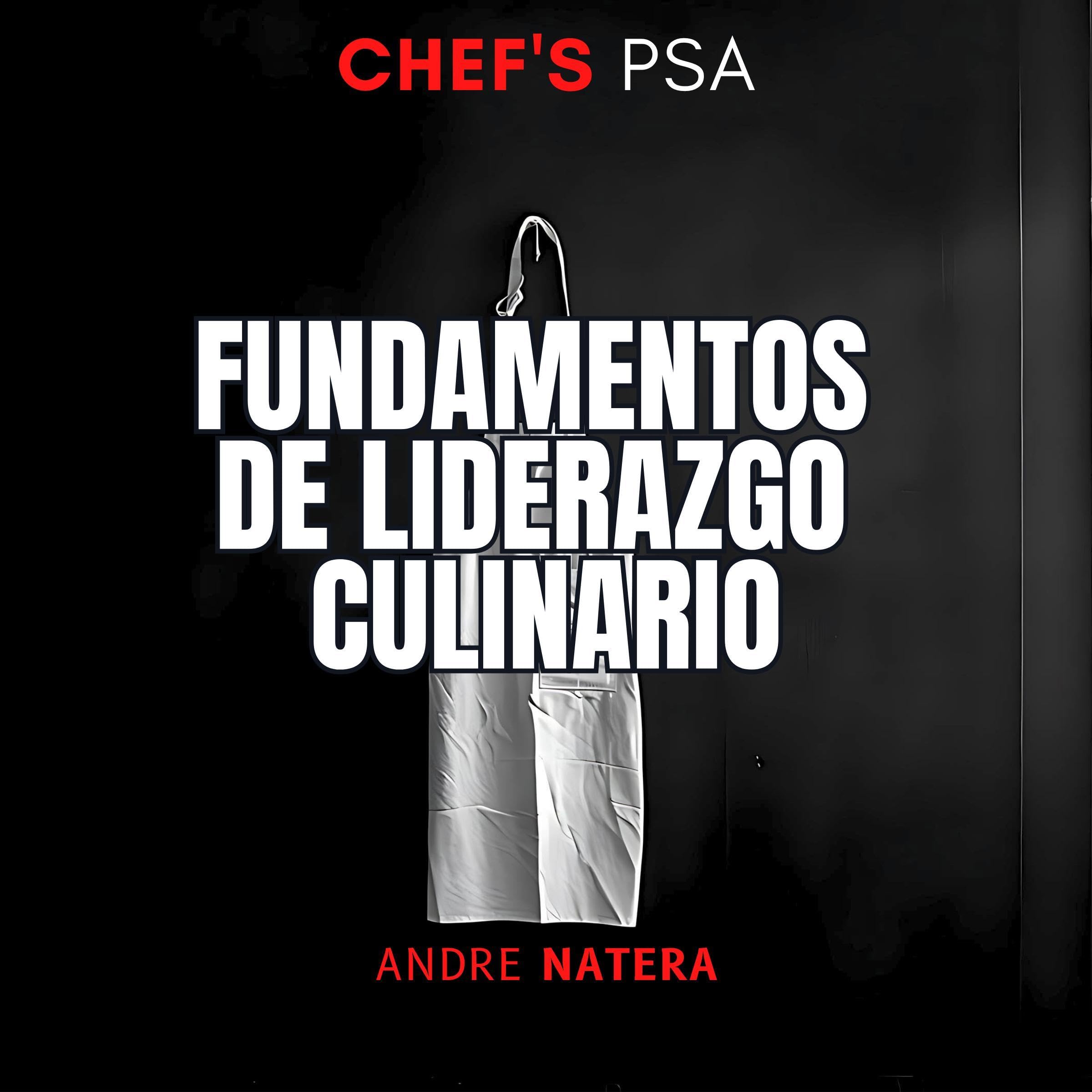 Cover art for Chef's PSA: Fundamentos de Liderazgo Culinario [Chef's PSA: Culinary Leadership Fundamentals]