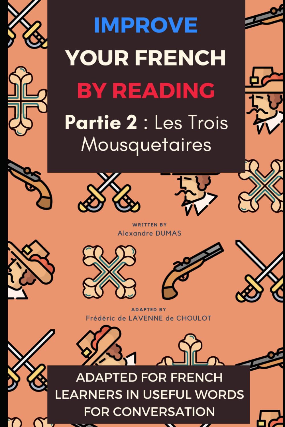Les Trois Mousquetaires - Partie 2: French book for French learners (Improve your French by reading - Les Trois Mousquetaires)