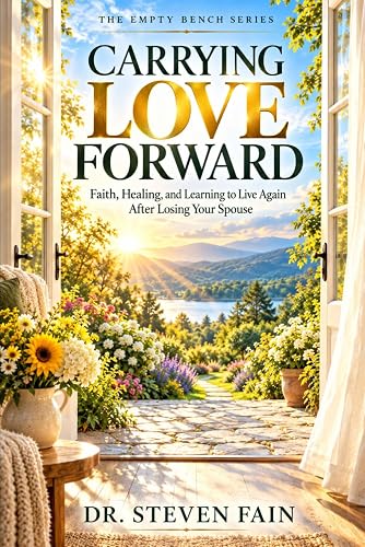 Carrying Love Forward: Faith, Healing, and Learning to Live Again